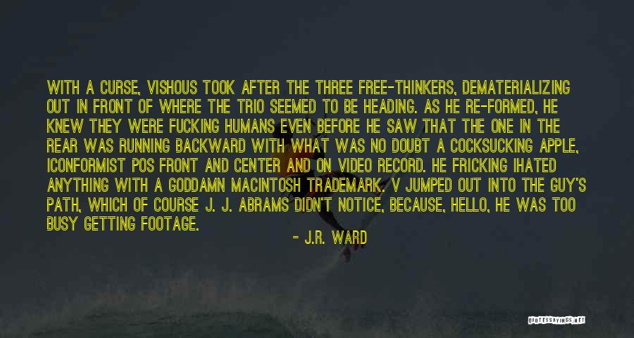Iconformist Quotes By J.R. Ward Iconformist Quotes By J.R. Ward