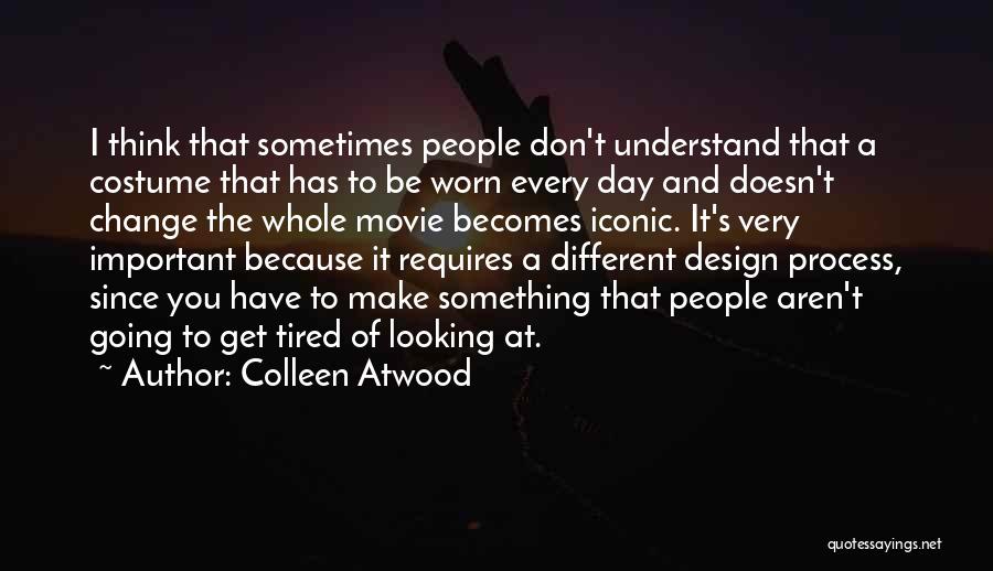 Iconic Design Quotes By Colleen Atwood