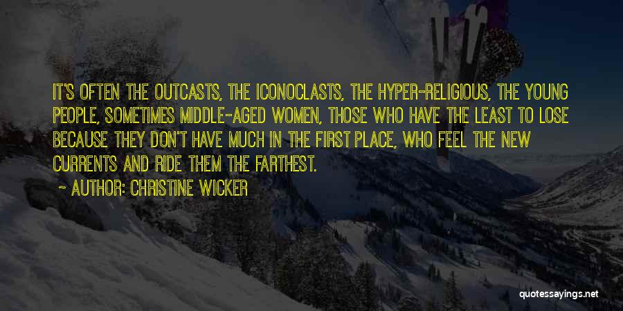 Iconoclasts Quotes By Christine Wicker