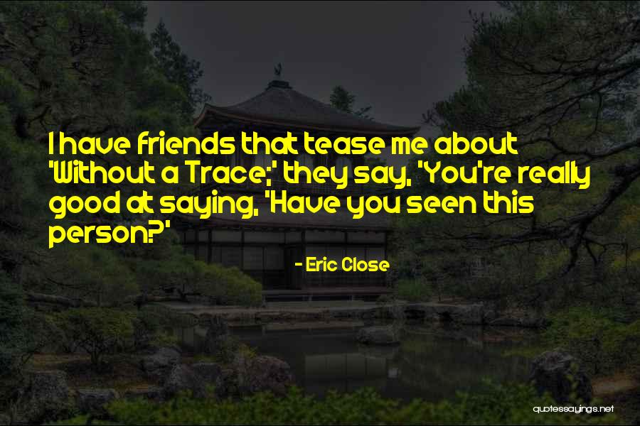 Icrossings Quotes By Eric Close Icrossings Quotes By Eric Close