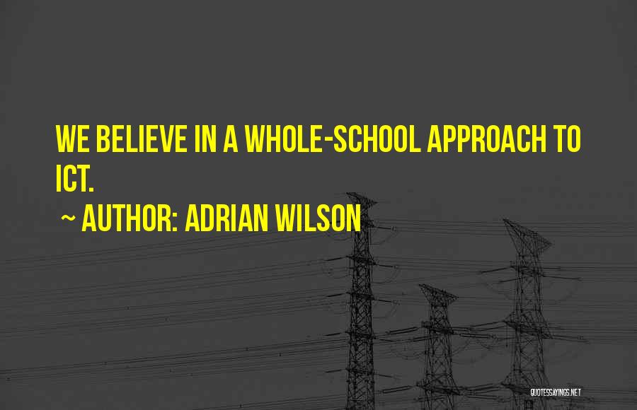 Ict Quotes By Adrian Wilson