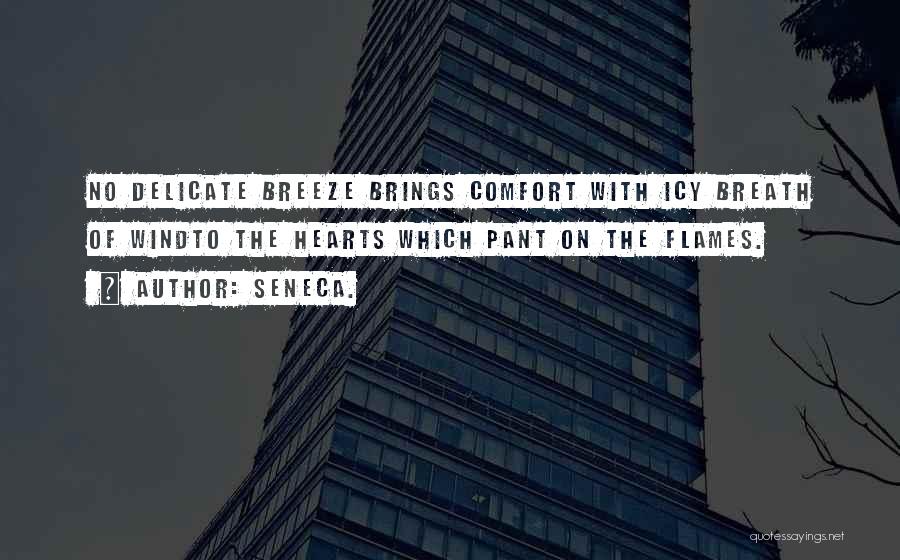 Icy Hearts Quotes By Seneca.