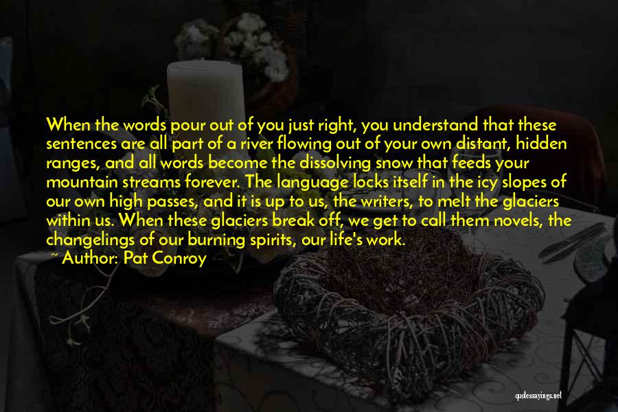 Icy River Quotes By Pat Conroy