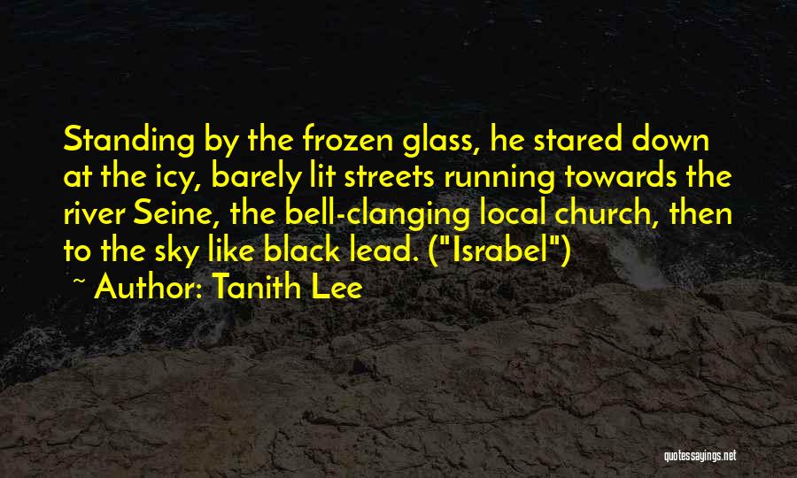 Icy River Quotes By Tanith Lee