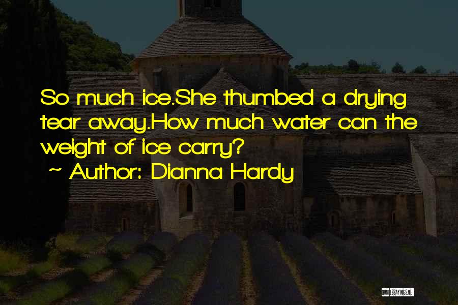 Icy Water Quotes By Dianna Hardy