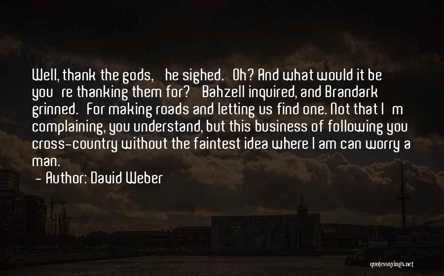 I'd Be Lost Without You Quotes By David Weber