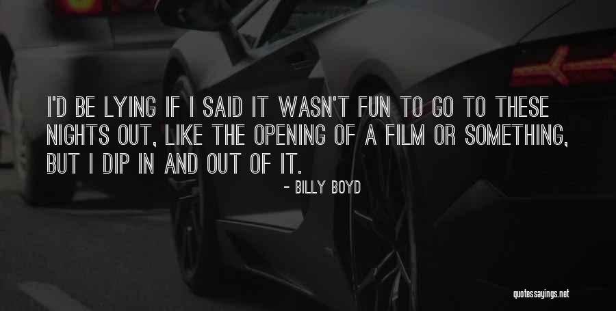 I'd Be Lying If I Said Quotes By Billy Boyd I'd Be Lying If I Said Quotes By Billy Boyd