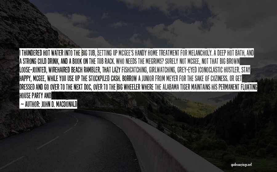 I'd Do Anything For Him Quotes By John D. MacDonald