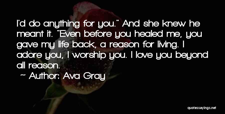 I'd Do Anything For Love Quotes By Ava Gray