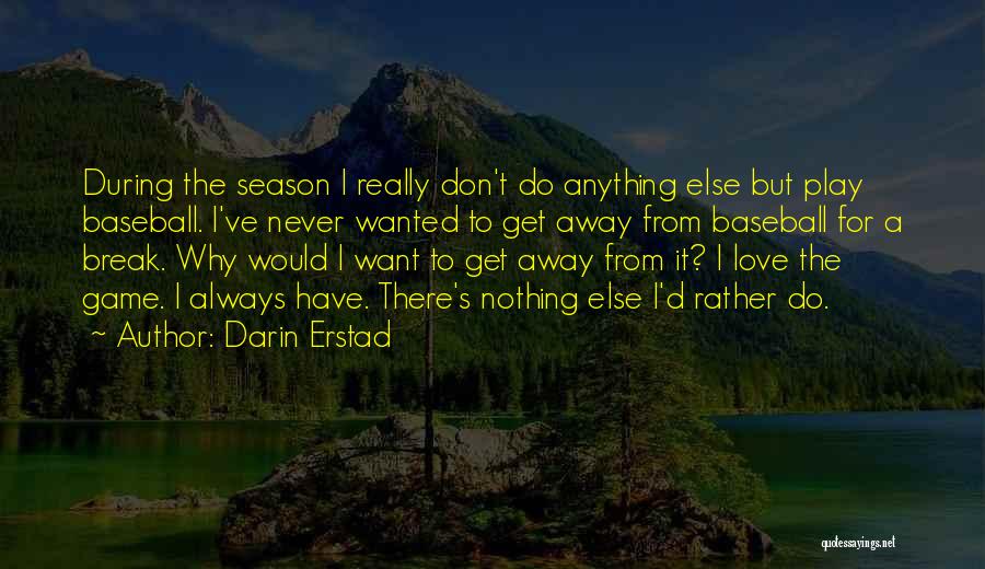 I'd Do Anything For Love Quotes By Darin Erstad