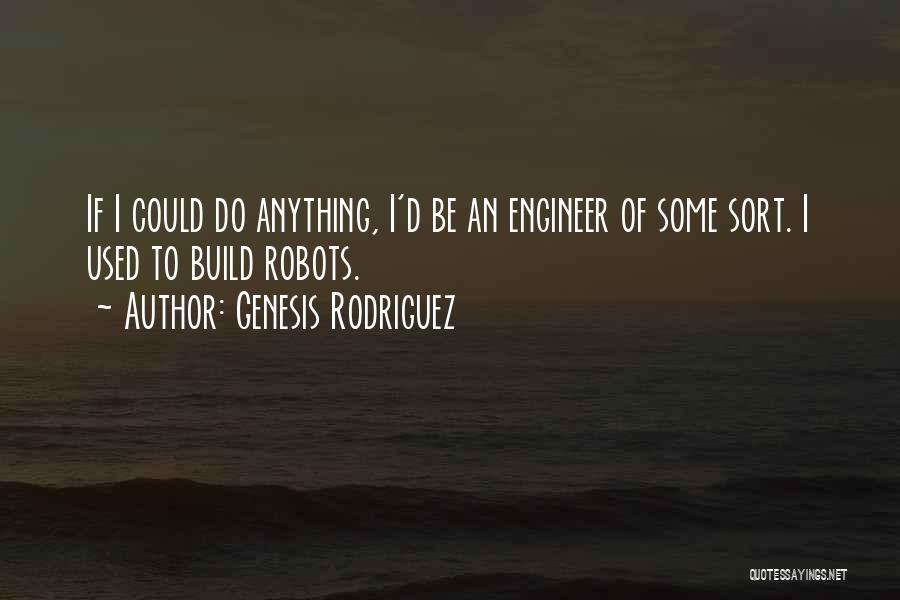 I'd Do Anything Quotes By Genesis Rodriguez