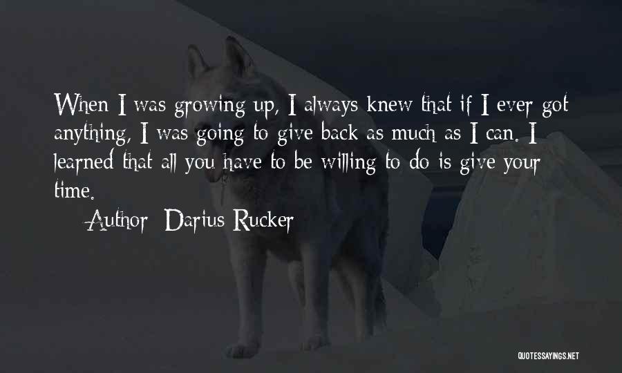 I'd Do Anything To Have You Back Quotes By Darius Rucker