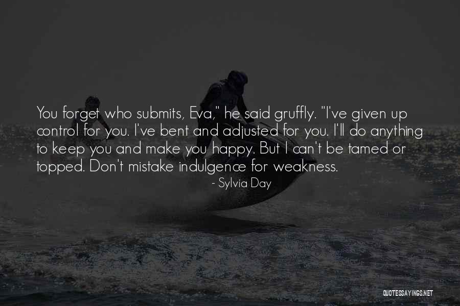 I'd Do Anything To Make You Happy Quotes By Sylvia Day I'd Do Anything To Make You Happy Quotes By Sylvia Day