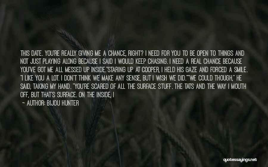 I'd Do Anything To Make You Smile Quotes By Bijou Hunter