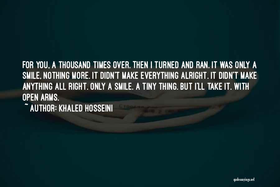 I'd Do Anything To Make You Smile Quotes By Khaled Hosseini