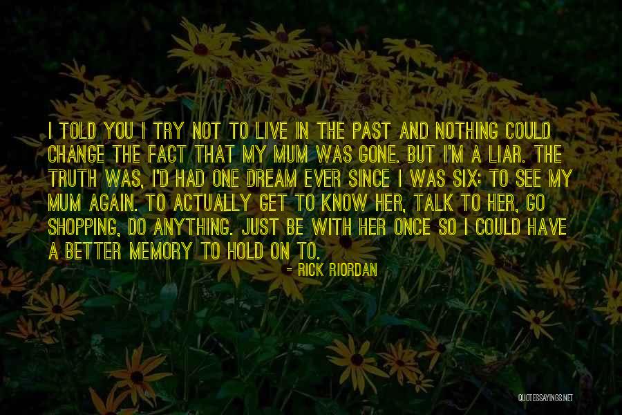 I'd Do Anything To See You Again Quotes By Rick Riordan