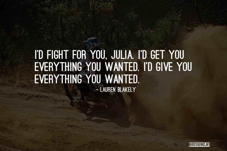 I'd Fight For You Quotes By Lauren Blakely