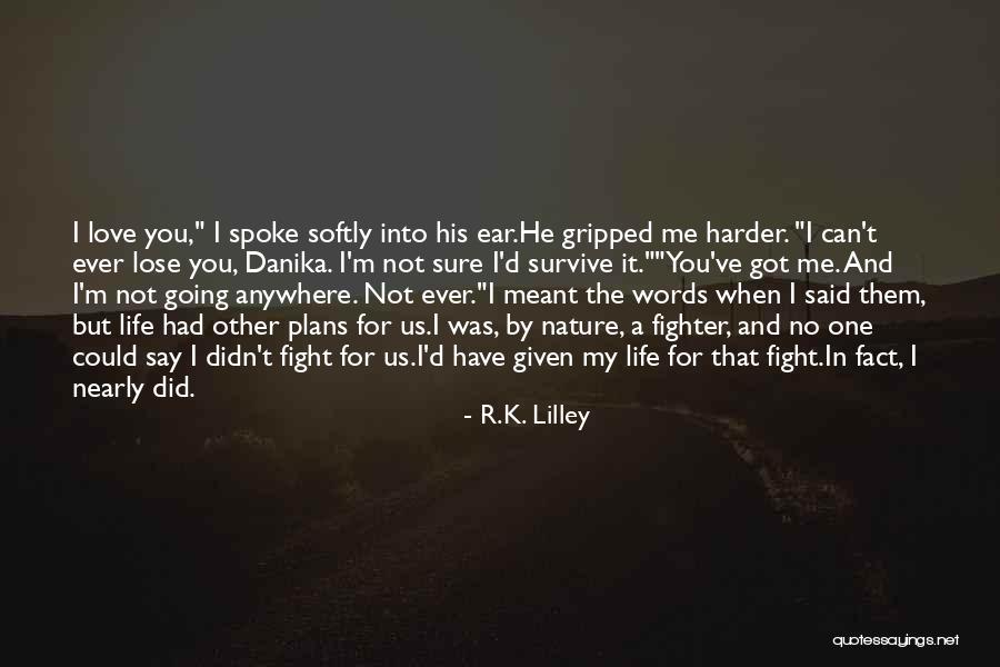 I'd Fight For You Quotes By R.K. Lilley