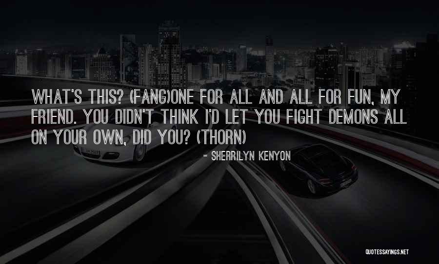 I'd Fight For You Quotes By Sherrilyn Kenyon