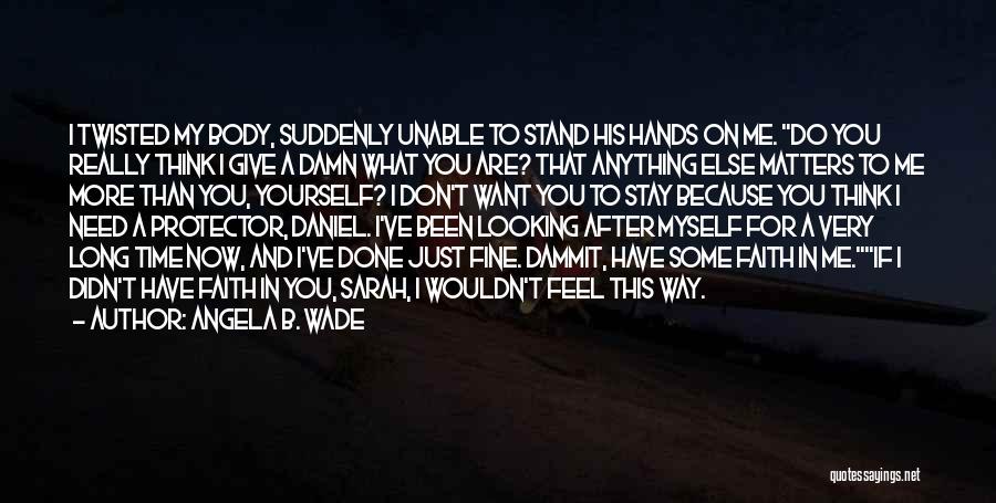 I'd Give Anything For You Quotes By Angela B. Wade