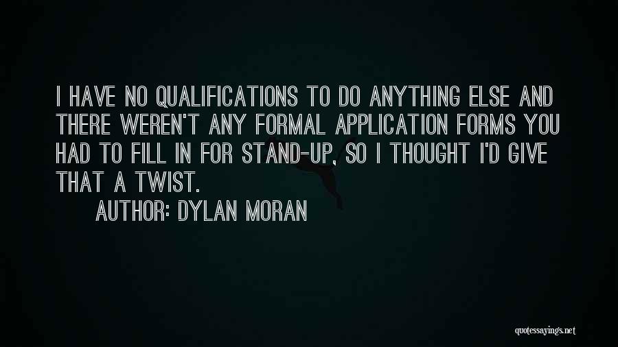 I'd Give Anything For You Quotes By Dylan Moran