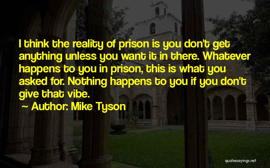 I'd Give Anything For You Quotes By Mike Tyson