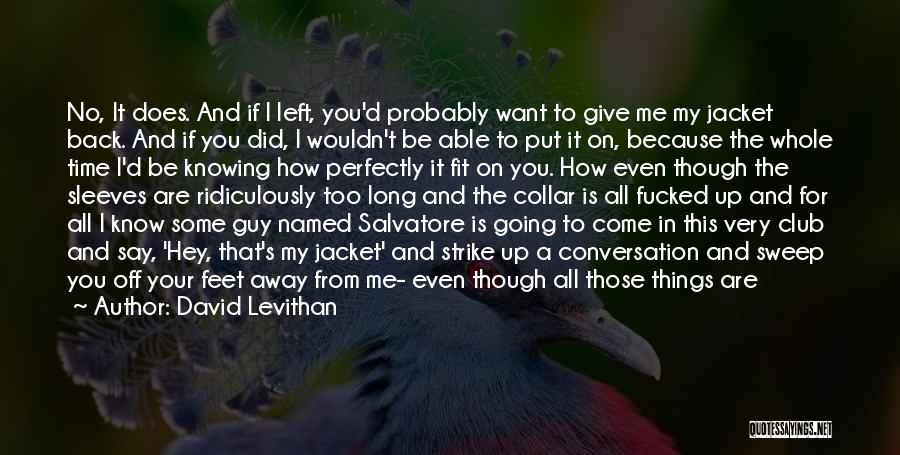 I'd Give It All For You Quotes By David Levithan