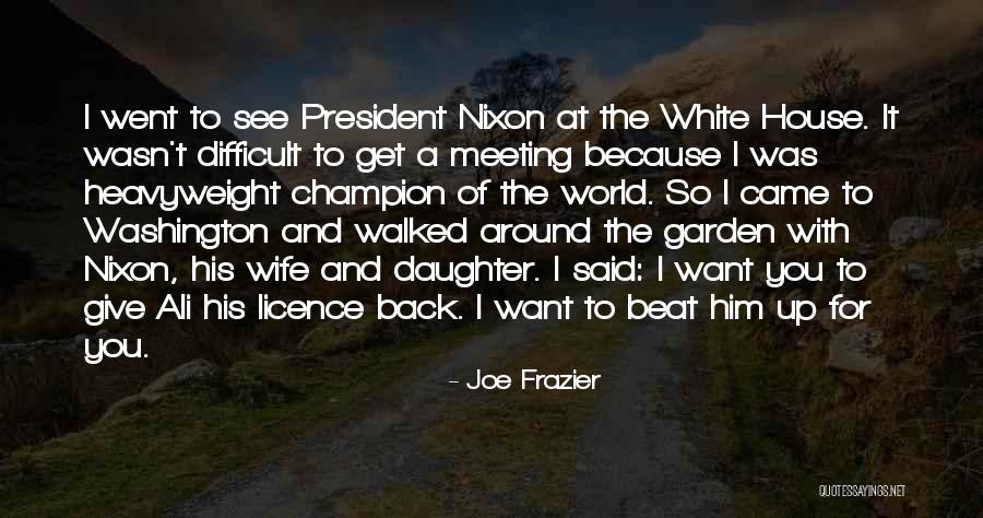 I'd Give You The World Quotes By Joe Frazier