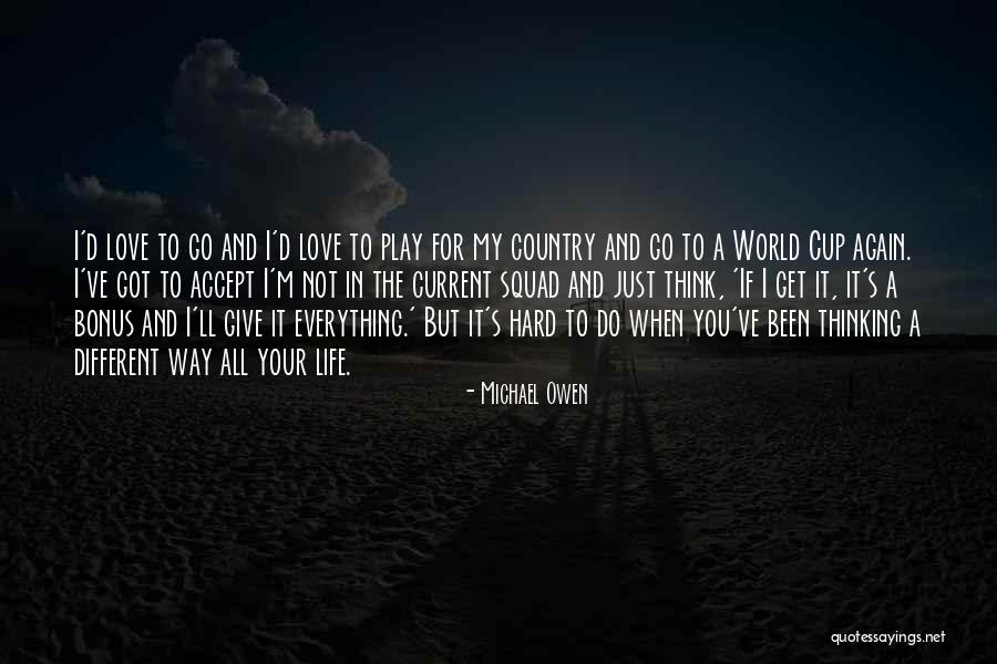 I'd Give You The World Quotes By Michael Owen I'd Give You The World Quotes By Michael Owen