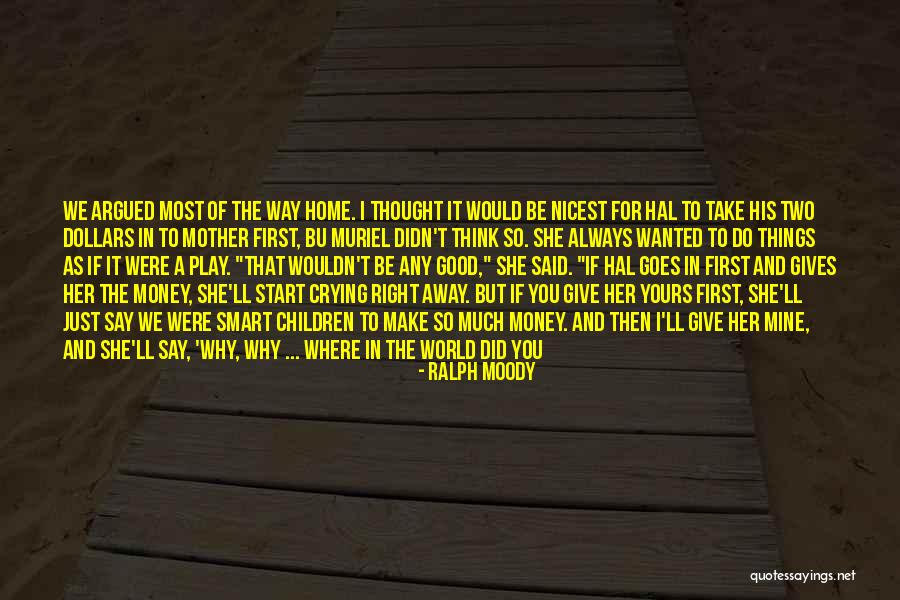 I'd Give You The World Quotes By Ralph Moody