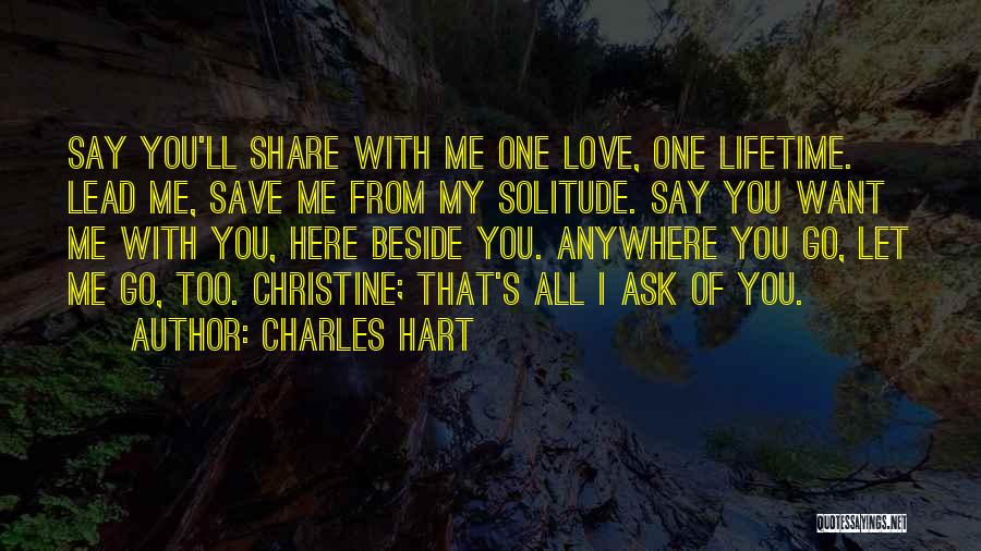 I'd Go Anywhere With You Quotes By Charles Hart