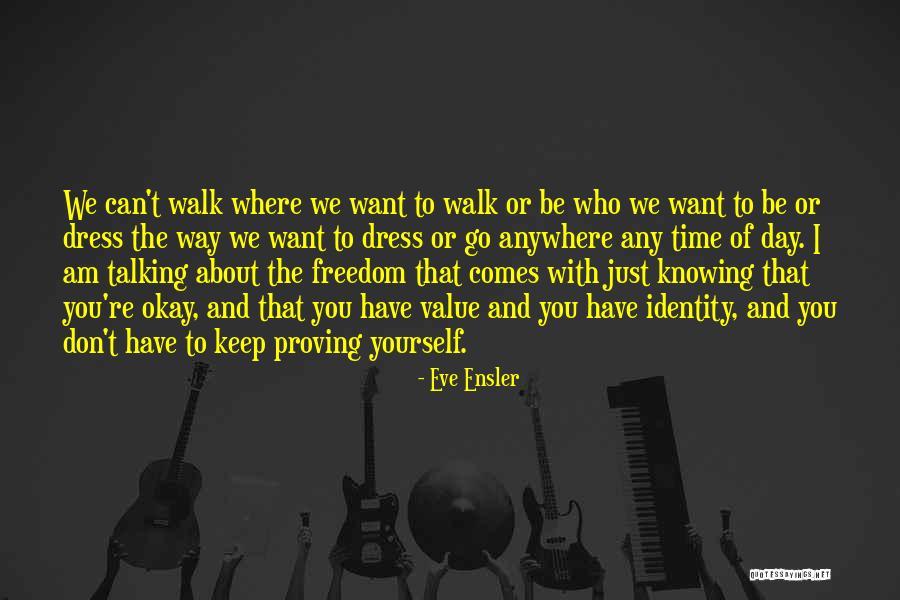 I'd Go Anywhere With You Quotes By Eve Ensler I'd Go Anywhere With You Quotes By Eve Ensler