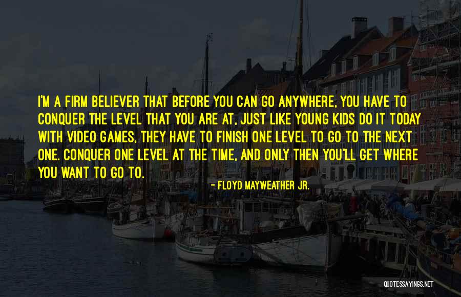 I'd Go Anywhere With You Quotes By Floyd Mayweather Jr. I'd Go Anywhere With You Quotes By Floyd Mayweather Jr.