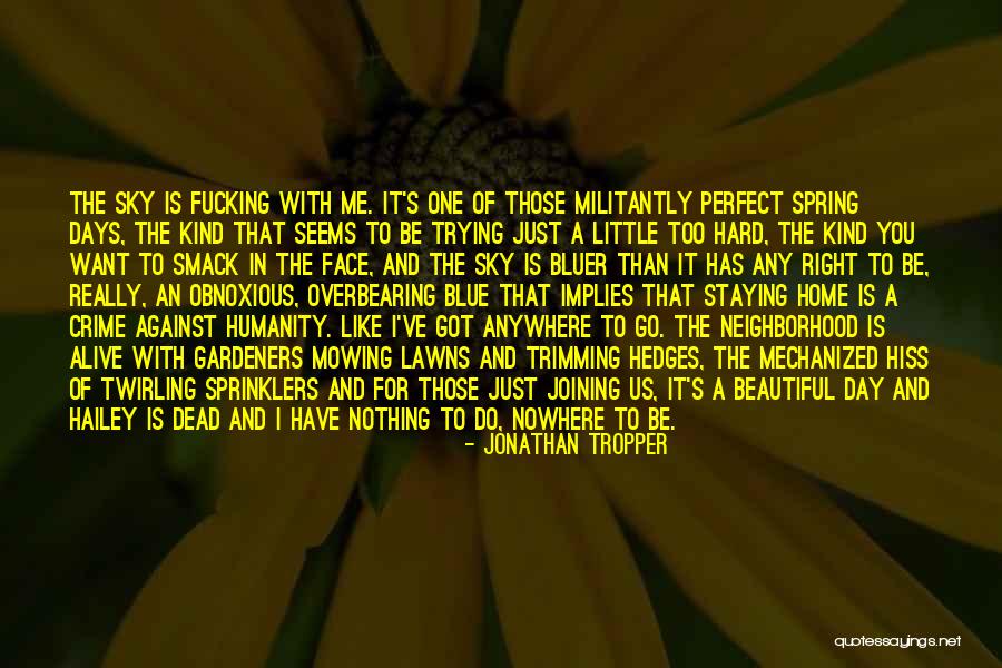 I'd Go Anywhere With You Quotes By Jonathan Tropper I'd Go Anywhere With You Quotes By Jonathan Tropper