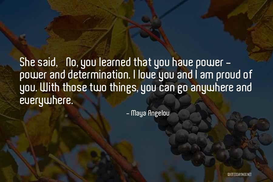 I'd Go Anywhere With You Quotes By Maya Angelou I'd Go Anywhere With You Quotes By Maya Angelou