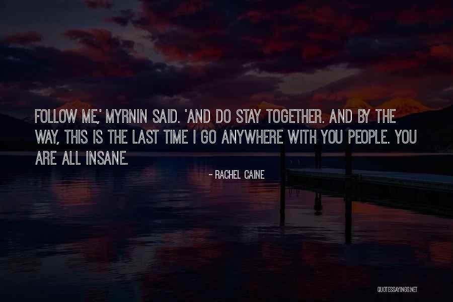I'd Go Anywhere With You Quotes By Rachel Caine I'd Go Anywhere With You Quotes By Rachel Caine
