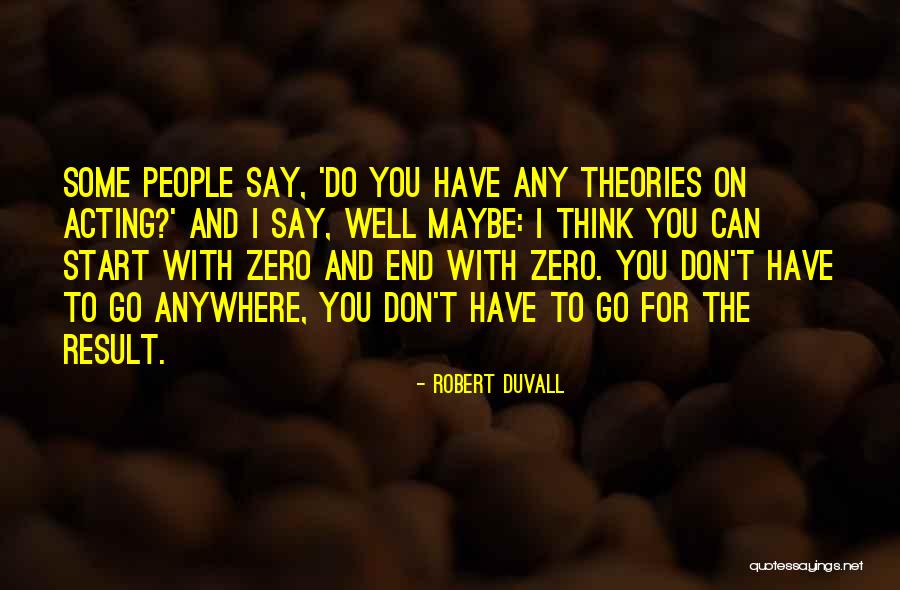 I'd Go Anywhere With You Quotes By Robert Duvall I'd Go Anywhere With You Quotes By Robert Duvall