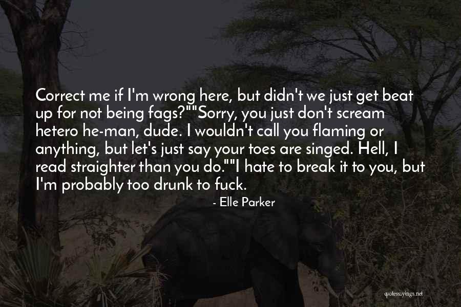 I'd Hate Me Too Quotes By Elle Parker I'd Hate Me Too Quotes By Elle Parker