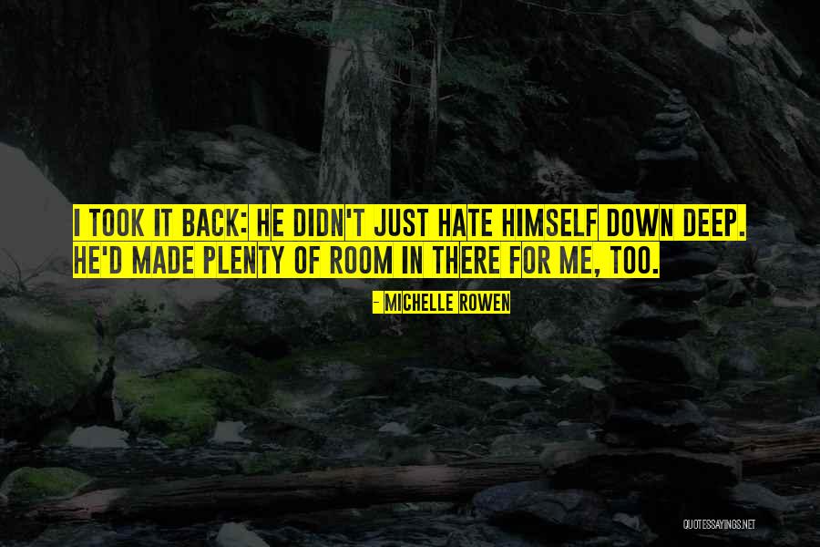 I'd Hate Me Too Quotes By Michelle Rowen I'd Hate Me Too Quotes By Michelle Rowen