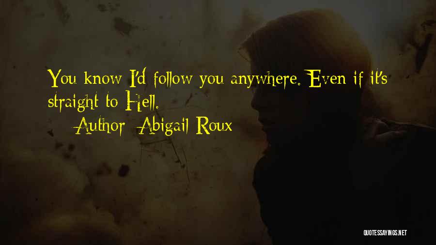 I'd Know You Anywhere Quotes By Abigail Roux