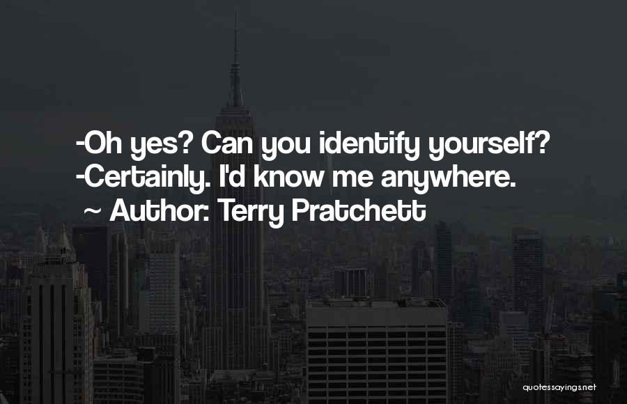 I'd Know You Anywhere Quotes By Terry Pratchett