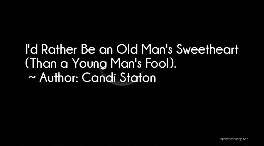 I'd Rather Be A Fool Quotes By Candi Staton