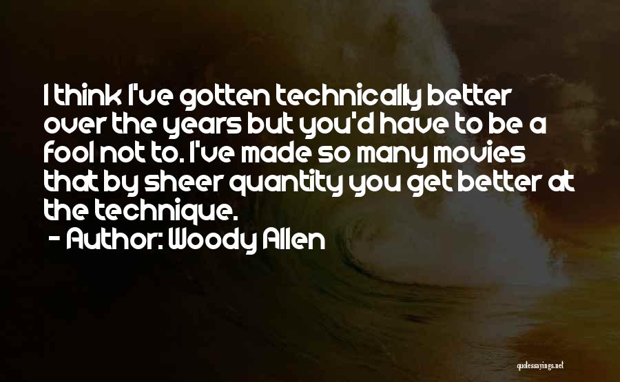 I'd Rather Be A Fool Quotes By Woody Allen