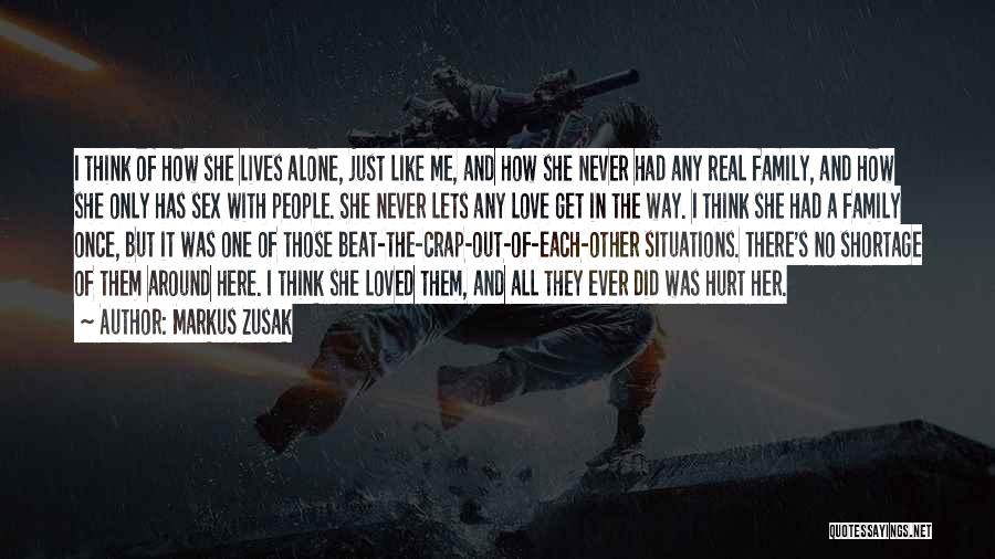 I'd Rather Be Alone Than With You Quotes By Markus Zusak