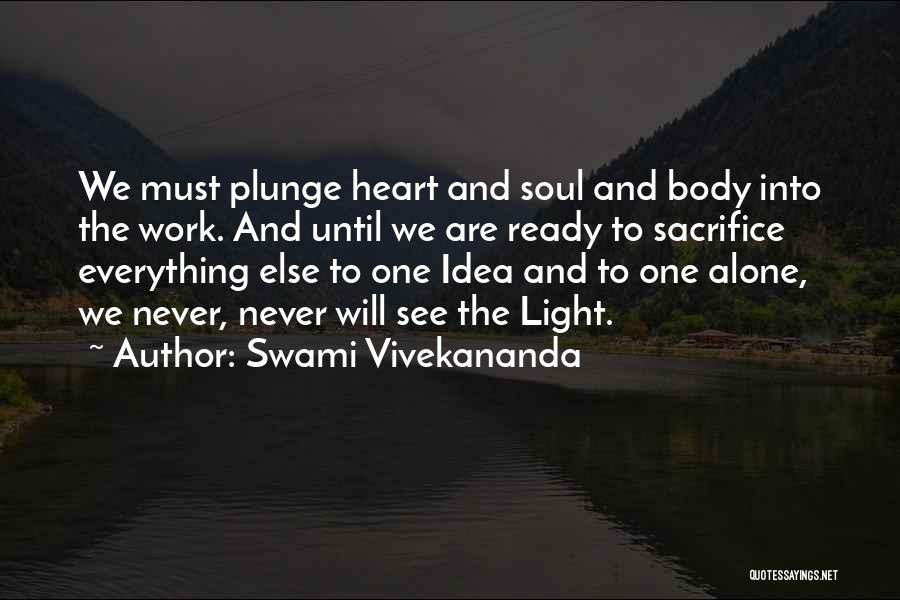 I'd Rather Be Alone Than With You Quotes By Swami Vivekananda