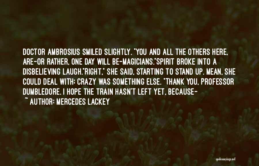 I'd Rather Be Crazy Quotes By Mercedes Lackey