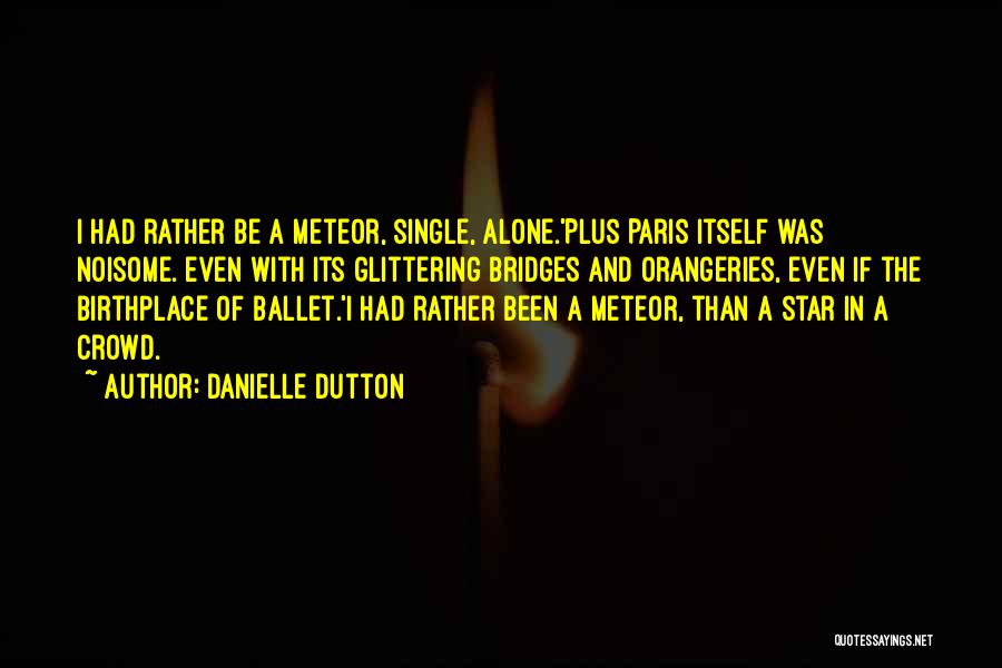 I'd Rather Be Single Quotes By Danielle Dutton