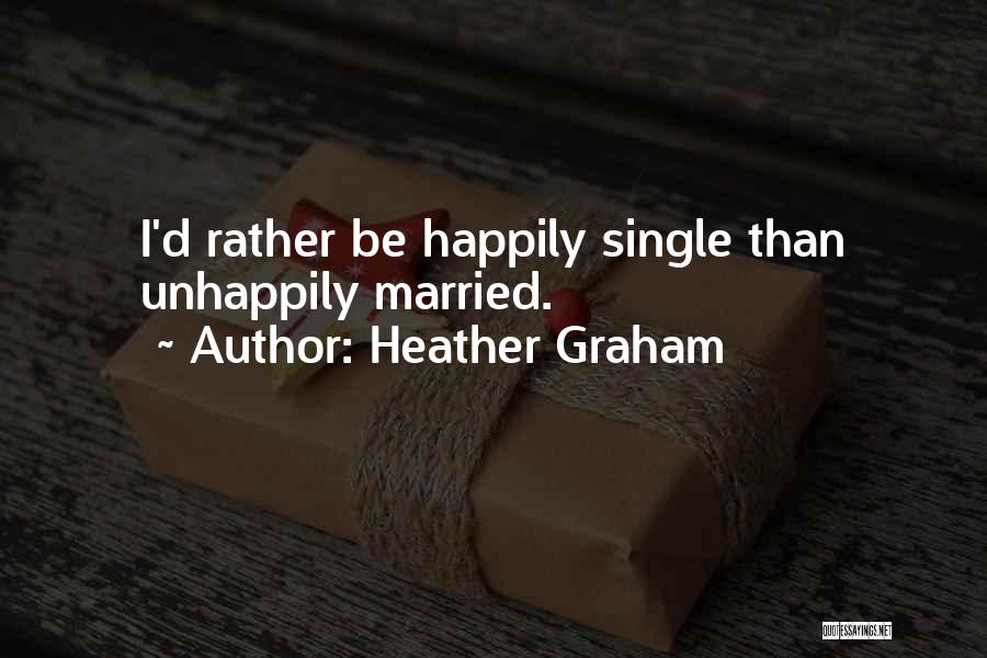 I'd Rather Be Single Quotes By Heather Graham