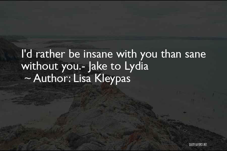 I'd Rather Be With You Quotes By Lisa Kleypas