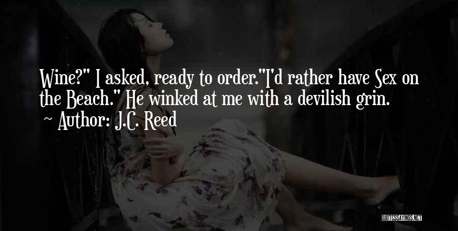 I'd Rather Love Quotes By J.C. Reed